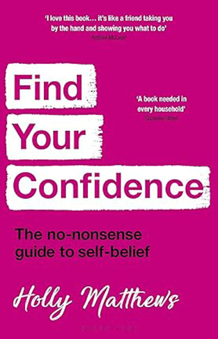 Find Your Confidence - The No-nonsense Guide to Self-belief